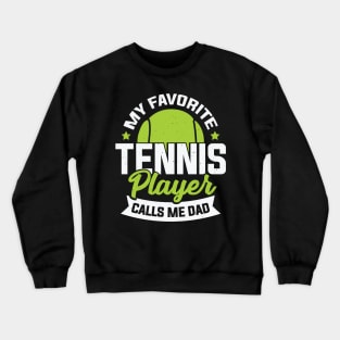 My Favorite Tennis Player Calls Me Dad Crewneck Sweatshirt